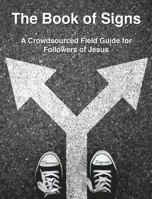 bokomslag The Book of Signs: A Crowdsourced Field Guide for Followers of Jesus