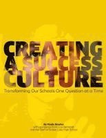 Creating a Success Culture: Transforming Our Schools One Question at a Time 1