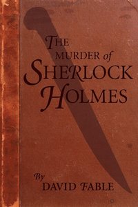 bokomslag The Murder of Sherlock Holmes