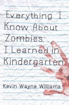 Everything I Know about Zombies, I Learned in Kindergarten 1