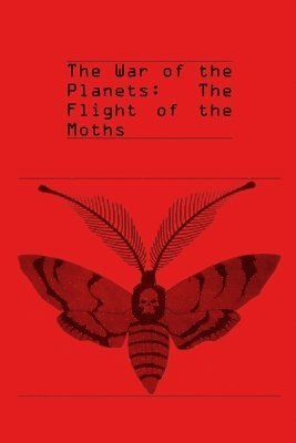 Nick Peterson - War of the Planets: The Flight of the Moths, Häftad