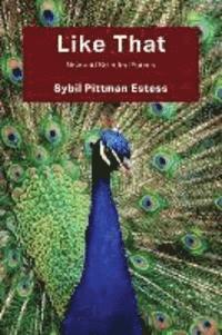 Sybil Pittman Estess - Like That: New and Selected Poems, Häftad