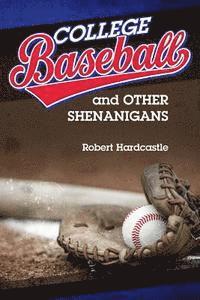 bokomslag College Baseball and Other Shenanigans