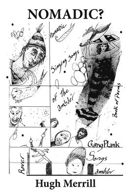 Hugh Merrill - Nomadic? Rover by Days Singing These Gang Plank Songs of the Ambler, Häftad