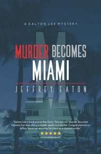 bokomslag Murder Becomes Miami: A Dalton Lee Mystery