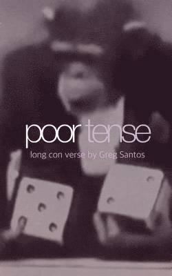 Greg Santos - poor tense, Häftad