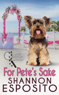 bokomslag For Pete's Sake: A Pet Psychic Mystery No. 4