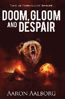 bokomslag Doom, Gloom and Despair: Tales to horrify and amuse