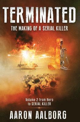 Terminated: The Making of a Serial Killer - Volume 2 1