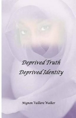 Deprived Truth, Deprived Identity 1