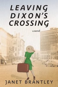bokomslag Leaving Dixon's Crossing