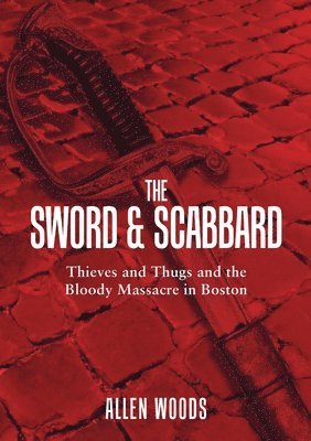 Allen Woods - Sword and Scabbard, Häftad