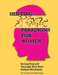 bokomslag Shifting Paradigms For Women: Student Workbook