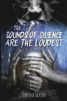 The Sounds Of Silence Are The Loudest 1