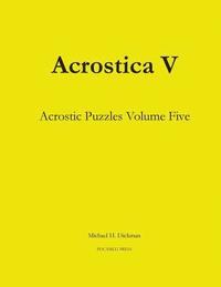bokomslag Acrostica V: Acrostic Puzzles Volume Five
