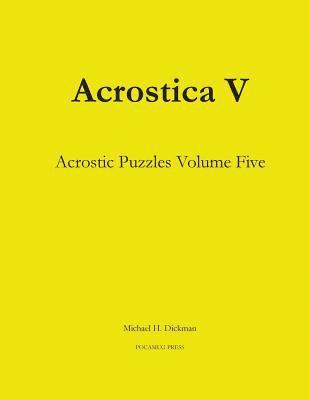 Acrostica V: Acrostic Puzzles Volume Five 1