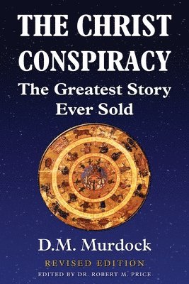 D M Murdock, Robert M Price - Christ Conspiracy, Häftad