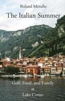 The Italian Summer: Golf, Food, and Family at Lake Como 1