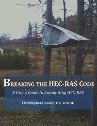 bokomslag Breaking the HEC-RAS Code: A User's Guide to Automating HEC-RAS