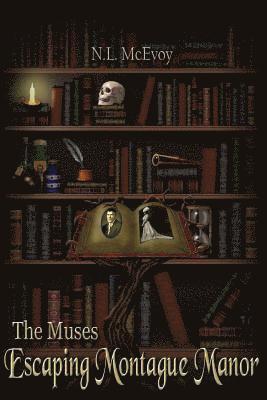 The Muses: Escaping Montague Manor 1