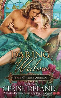 Daring Widow: Those Notorious Americans, Book 2 1