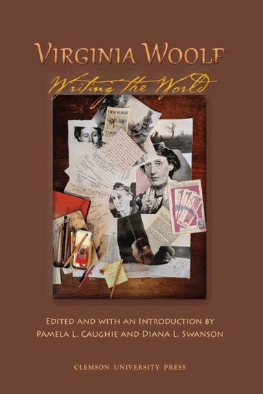 Pamela L. Caughie, Diana L. Swanson - Virginia Woolf: Writing the World, Inbunden