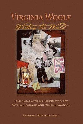 Pamela L. Caughie, Diana L. Swanson - Virginia Woolf: Writing the World, Inbunden