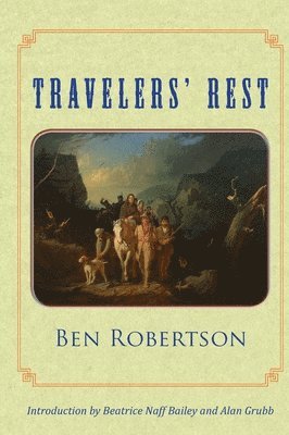 Ben Robertson, Beatrice Naff Bailey - Traveler's Rest, Häftad