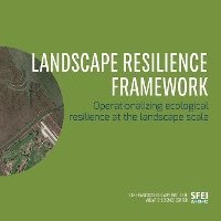 Landscape Resilience Framework: Operationalizing Ecological Resilience at the Landscape Scale 1