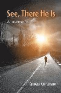 Ginger Graziano - See, There He Is, Häftad