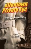 bokomslag The Allentown Private Eye: Confessions from the Heart of Buffalo's Allentown District