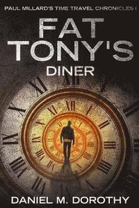 bokomslag Paul Millard's Time Travel Chronicles I - Fat Tony's Diner