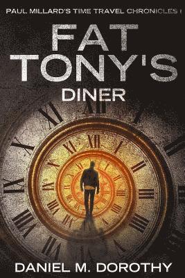 Paul Millard's Time Travel Chronicles I - Fat Tony's Diner 1