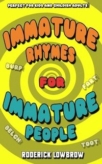 bokomslag Immature Rhymes for Immature People