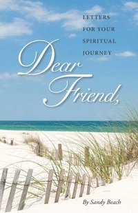 bokomslag Dear Friend: Letters for Your Spiritual Journey