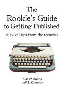 bokomslag The Rookie's Guide to Getting Published: Survival Tips from the Trenches