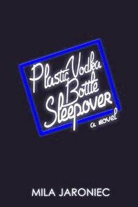 bokomslag Plastic Vodka Bottle Sleepover