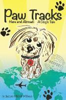 bokomslag Paw Tracks Here And Abroad: A Dog's Tale