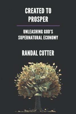 Randall Cutter, Randal Cutter - Created to Prosper, Häftad