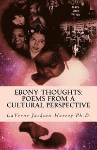 bokomslag Ebony Thoughts: Poems From A Cultural Perspective