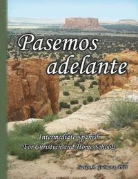 bokomslag Pasemos adelante: Intermediate Spanish for Christian and Home Schools