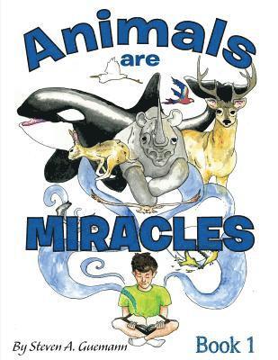 Steven a. Guemann - Animals are Miracles, Häftad