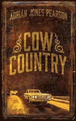 Adrian Jones Pearson - Cow Country, Inbunden