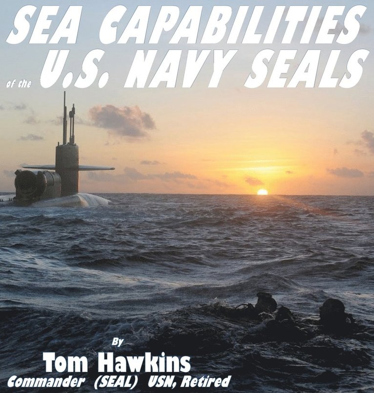 Thomas Hawkins - Sea Capabilities of the U.S. Navy SEALs, Inbunden