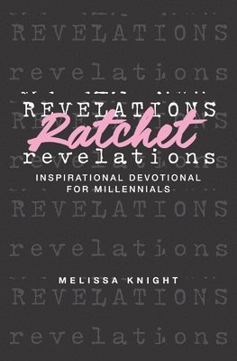 bokomslag Ratchet Revelations: Inspirational Devotional for Millennials