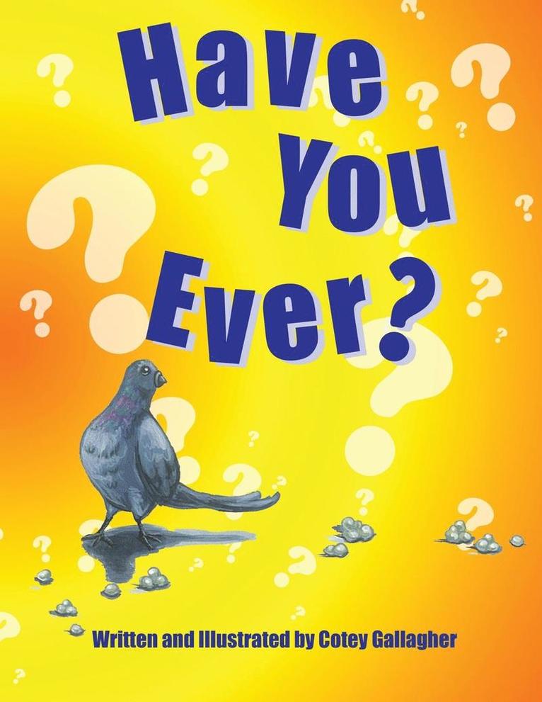 Cotey L Gallagher, Cotey L. Gallagher - Have You Ever?, Häftad