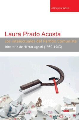 Laura Prado Acosta - Los Intelectuales Del Partido Comunista, Häftad
