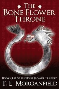 The Bone Flower Throne: The Bone Flower Trilogy Book 1 1