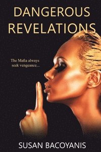 bokomslag Dangerous Revelations: The Mafia always seek vengeance. . .