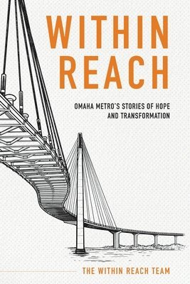 Within Reach: Omaha Metro's Stories of Hope and Transformation 1